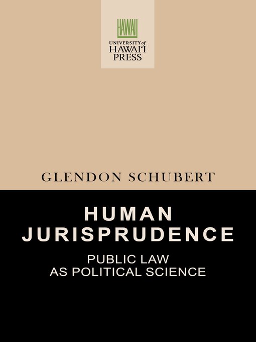 Title details for Human Jurisprudence by Glendon Schubert - Available